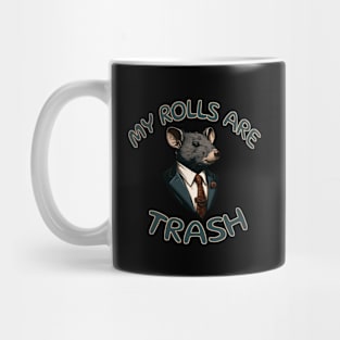 My-Rolls-Are-Trash Mug